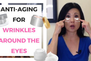 ANTI-AGING for Wrinkles Around the Eyes