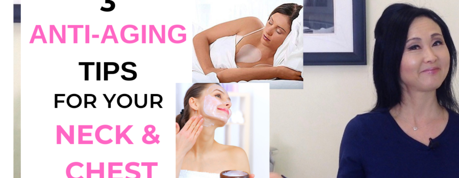 3 Anti Aging Tips for Neck and Chest