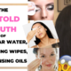 The UNKNOWN TRUTH OF FACIAL CLEANSING WIPES, MICELLAR WATER, AND CLEANSING OIL