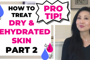 How to Treat Dry and Dehydrated Skin-Part 2 PRO TIPS