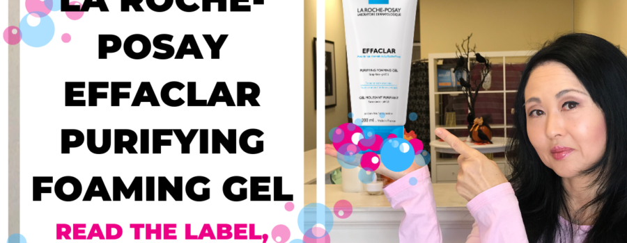 La Roche-Posay Effaclar Purifying Cleansing Gel-Product Review