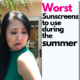 Worst Sunscreens to Use